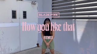 BLACKPINK - How You Like That Remix | Amy Park Choreography