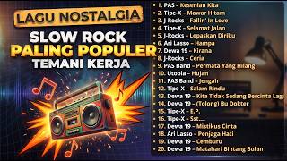 TOP HITS BAND INDONESIA TAHUN 2000AN I LAGU NOSTALGIA - SLOW ROCK PALING POPULER I TEMANI KERJA
