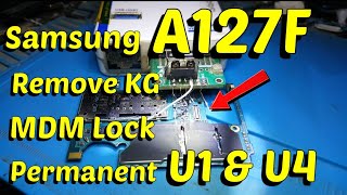 Samsung A127F Remove KG MDM Lock Permanent U1 & U4 With ( UFi Or Easy JTAG Or Medusa )