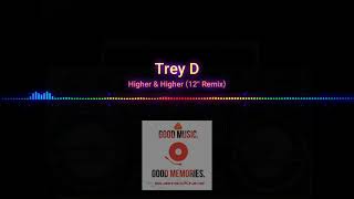 Trey D - Higher & Higher ( 12" Remix )