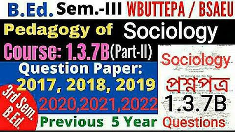 B.Ed.3rd Sem 1.3.7B Pedagogy of Sociology Question Paper/ b.ed 3rd sem sociology question paper 2020