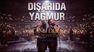 dışarıda yağmur-düet-duru&yüreğirli