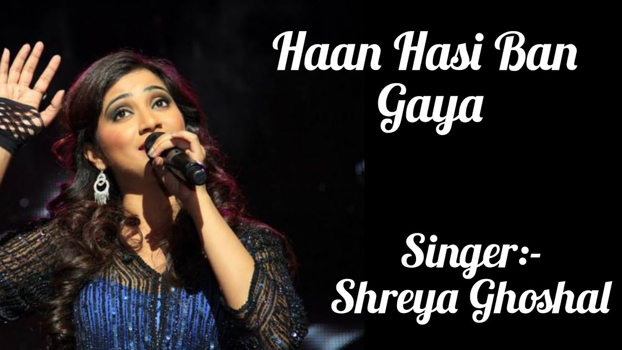Haan Hasi Ban Gaya Full Song Lyrics Shreya Ghoshal Hamari Adhuri