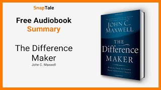 Celebrity The Difference Maker by John C. Maxwell: 10 Minute Summary Profile