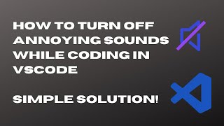 How to turn off annoying sounds while coding in VS CODE