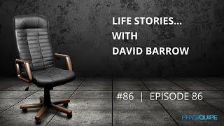 Ep. 86 | Life Stories with David Barrow