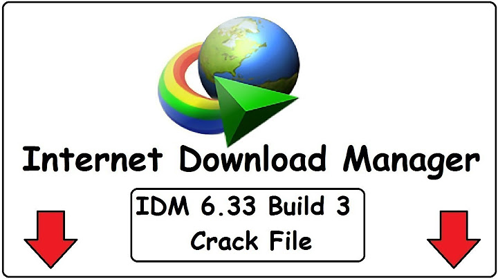 Hướng dẫn crack internet download manager 6.33 năm 2024