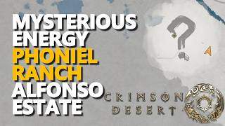 Mysterious Energy Phoniel Ranch Alfonso Estate Crimson Desert