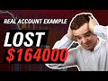 Trader lost $164 000, real account example. Don't do this mistakes.