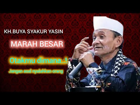 Gawat,..!.KH.BUYA SYAKUR menampar keras para Ulama&#39; yang sok pintar