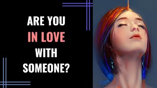 Are you IN LOVE with someone? | Personality Test Quiz | Pick one