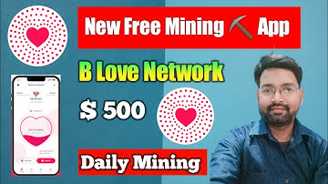 B Love Network new free mining ⛏️ App !! Review B Love Network !!