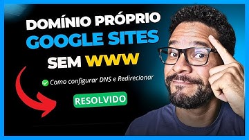 [Google Sites] Domínio Próprio sem WWW no Google Sites | Como Configurar e Redirecionar Passo Passo