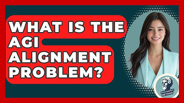 What Is The AGI Alignment Problem? - Philosophy Beyond