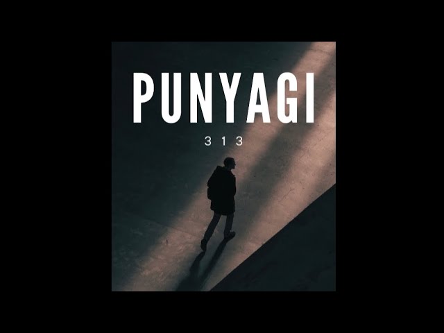 313 - PUNYAGI (Official Audio) class=