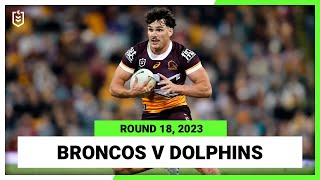 Nrl Highlights  Brisbane Broncos V Dolphins  Nrl 2023 Round 18   Match Replay