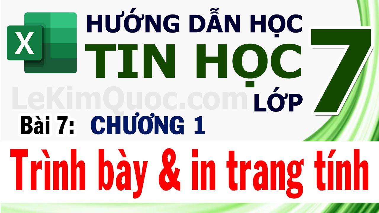 Phần mềm tin học lớp 7 | 🔢 Hướng Dẫn Học Tin Học Lớp 7 🔢 Chương 1: Chương trình bảng tính 🔢 Bài 7: Trình bày và in trang tính