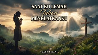 Engkau Sumber Kekuatanku | Lagu Rohani Kristen Penguat Iman