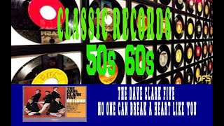 THE DAVE CLARK FIVE - NO ONE CAN BREAK A HEART LIKE YOU chords