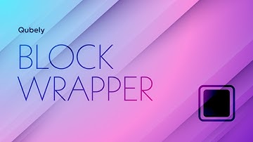 Block Wrapper | Qubely—blocks addon for WordPress Gutenberg 2020