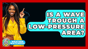Is A Wave Trough A Low-Pressure Area? - Weather Watchdog