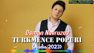 Osman Navruzov - Turkmence popuri (Janly ses 2023)#trend#music