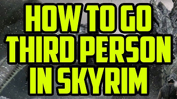How To Change To Third Person In Skyrim 2017 - Skyrim Go To Third Person and Zoom In and Out PC