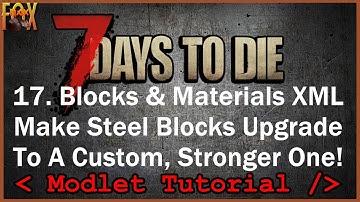 Adding New Blocks - 7 Days to Die XML Modding Tutorial for Beginners - Episode 17