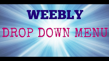 Weebly Drop Down Menu | Tutorial 1