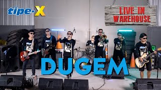 Video thumbnail of "TIPE-X - DUGEM - LIVE IN WAREHOUSE"