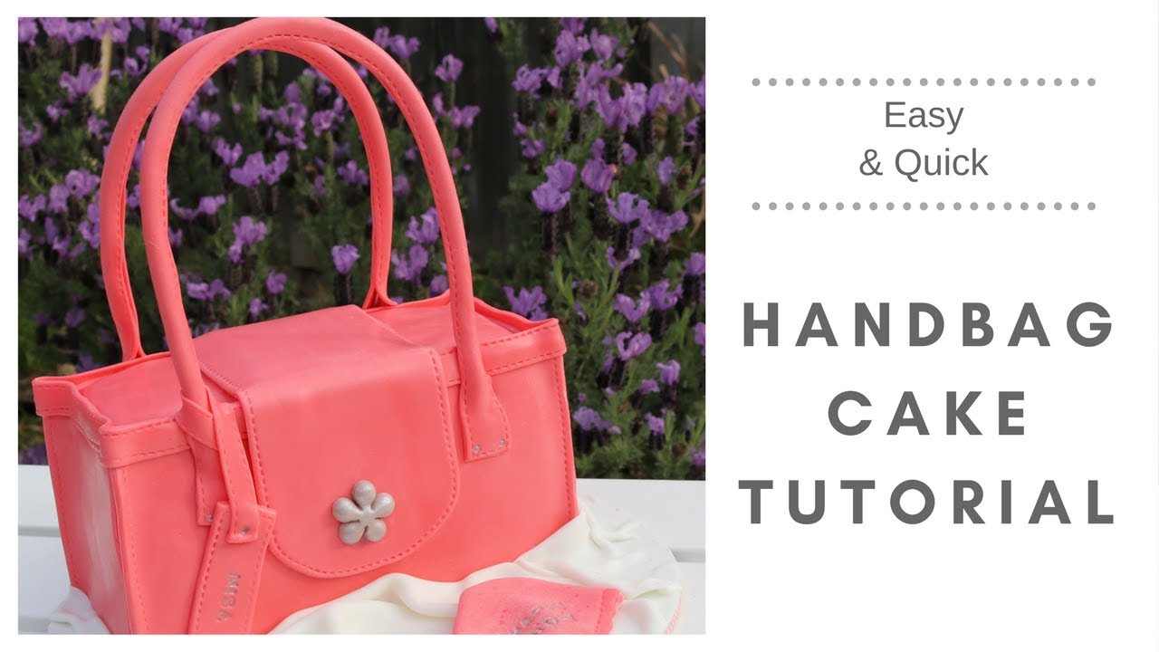 Handbag Cake – HOW TO CAKE IT