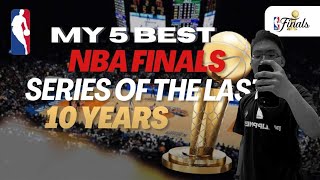 My 5 Best NBA Finals Series of the Last 10 Years