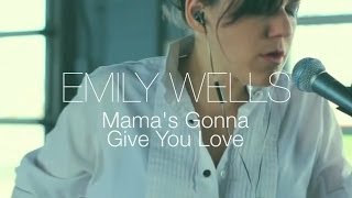 Video thumbnail of "Emily Wells - Mama's Gonna Give You Love"