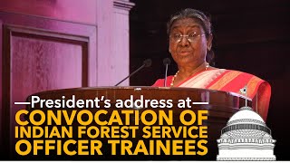 President Droupadi Murmu graces the convocation ceremony of Indian Forest Service Officer Trainees
