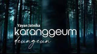 Karanggeum Deungeun - Yayan Jatnika ( lirik )