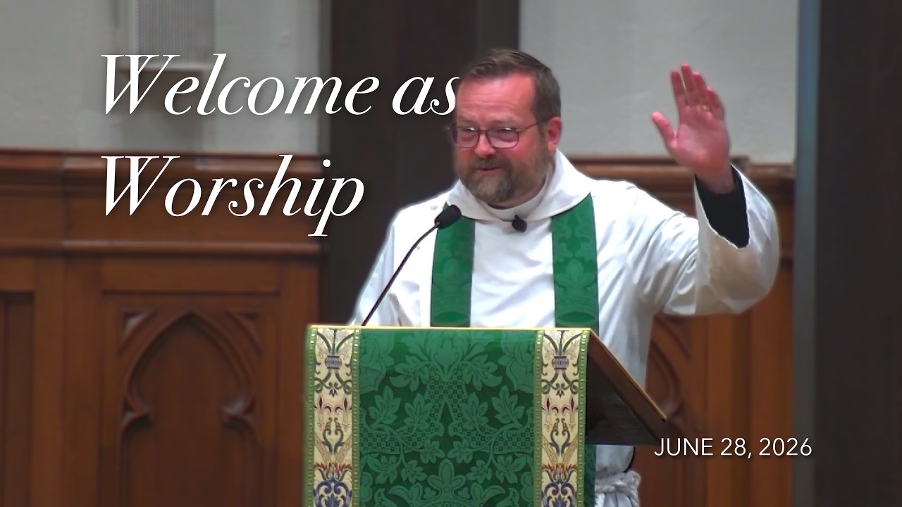 Welcome as Worship - June 28, 2026