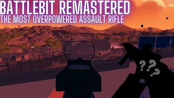 The MOST OVERPOWERED Assault Rifle In BattleBit Remastered