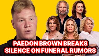 SISTER WIVES PAEDON BROWN BREAKS SILENCE ON GARRISON'S FUNERAL & NOT TALKING TO KODY SINCE!