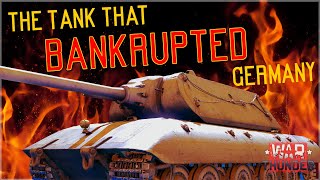The Tank That BANKRUPTED Germany | War Thunder E-100