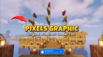 Pixels Graphic Shader Mcpe 1.20.73+ | Best Render dragon shaders 1.20 BE