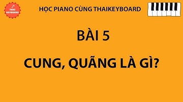 #5 🎹 TỰ HỌC PIANO | Cung, Quãng Là Gì? Tìm Hiểu Về Cung, Quãng và Mẫu Luyện Ngón Số 5
