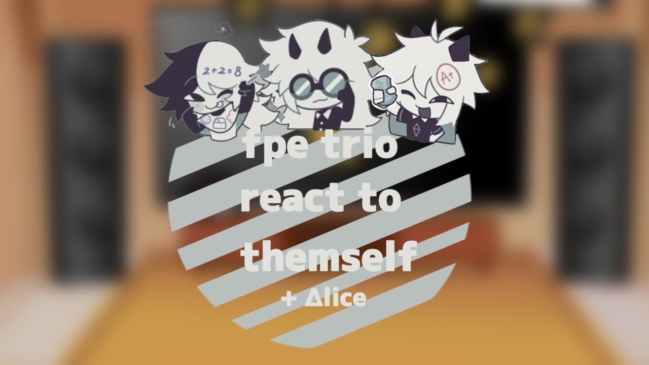 Fpe trio react to themself(olice, zipward) [+∆lice] pls like and sub it took to long😭