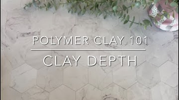 Polymer Clay 101 - Clay Depth
