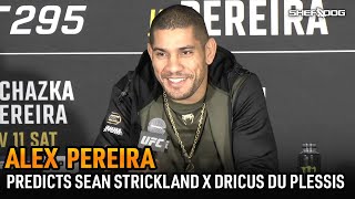Alex Pereira predicts Sean Strickland vs Dricus du Plessis, Reacts to Dillon Danis vs Logan Paul