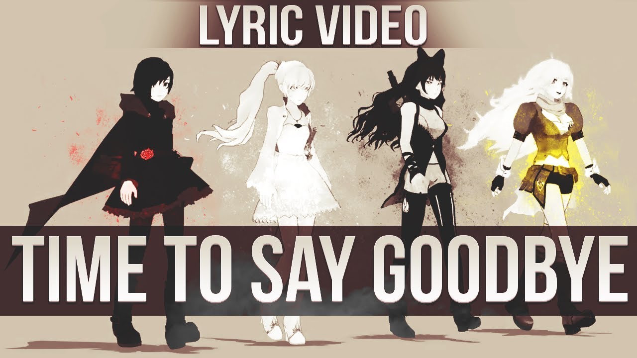 Rwby Time To Say Goodbye Lyric Video Youtube