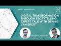 Digital Transformation through Storytelling: Expert Talk with Dennis Van Bregt