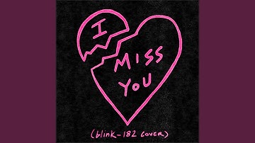 I Miss You (blink-182 Cover)