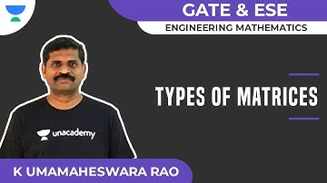 Types of Matrices | GATE & ESE | Engineering Math | K Umamaheswara Rao