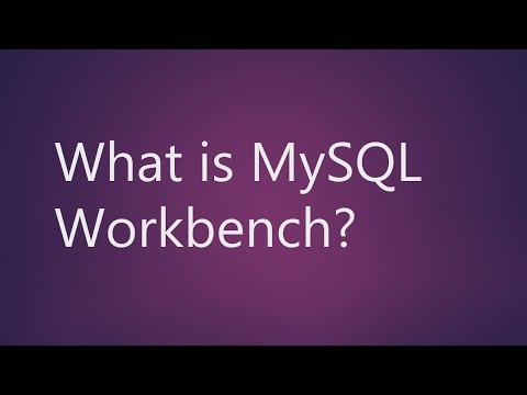 MySQL Workbench: Understand What is MySQL Workbench?