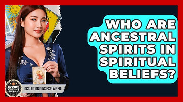 Who Are Ancestral Spirits In Spiritual Beliefs? - Occult Origins Explained